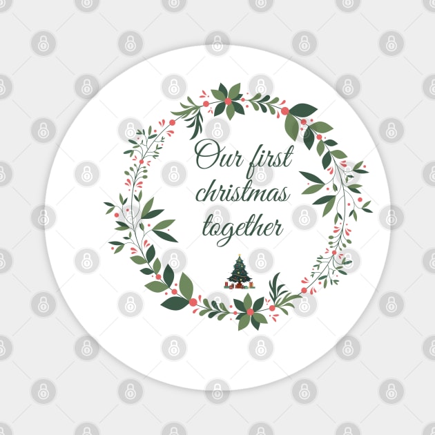 Our First Christmas Together Magnet by Creativity Apparel